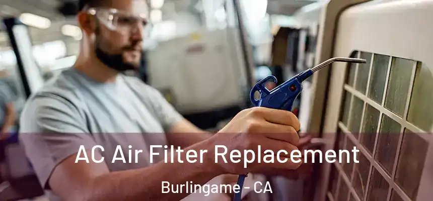 AC Air Filter Replacement Burlingame - CA