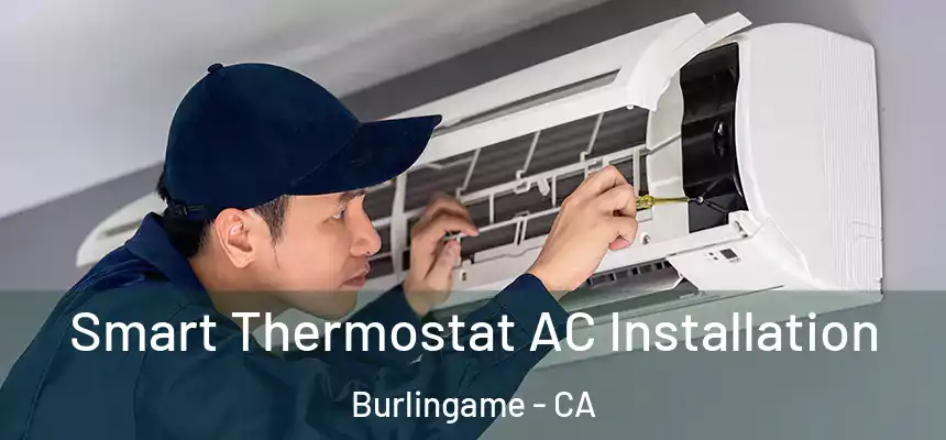  Smart Thermostat AC Installation Burlingame - CA