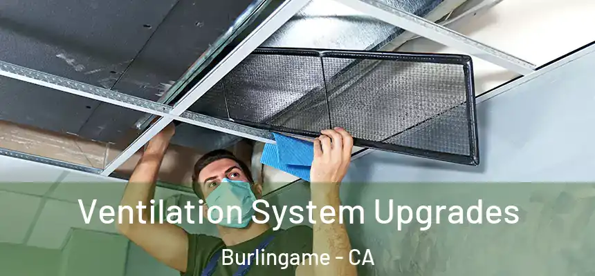  Ventilation System Upgrades Burlingame - CA